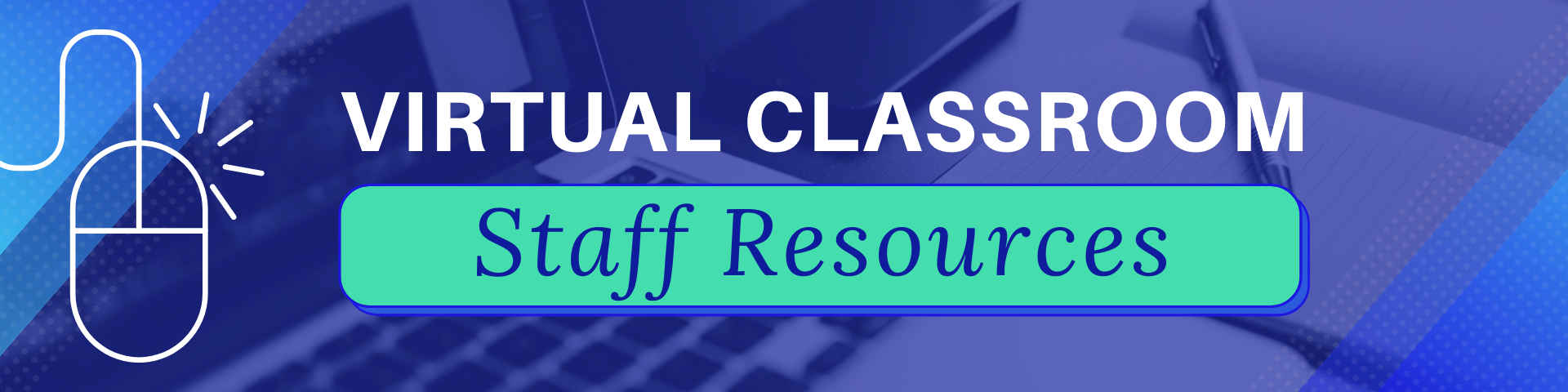 Virtual Classroom Staff Resources